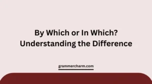 By Which or In Which