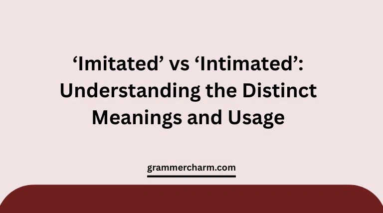 ‘Imitated’ vs ‘Intimated’