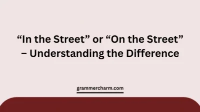 “In the Street” or “On the Street”