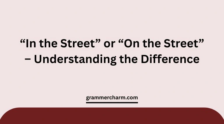 “In the Street” or “On the Street”