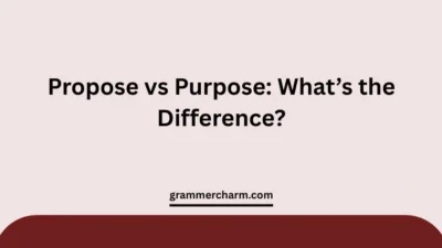 Propose vs Purpose