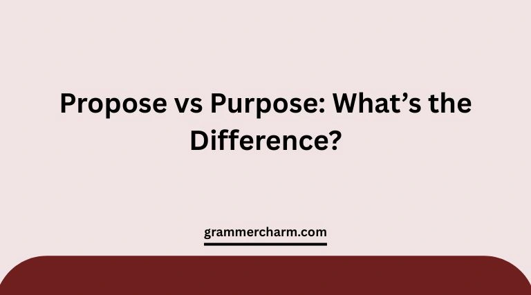 Propose vs Purpose