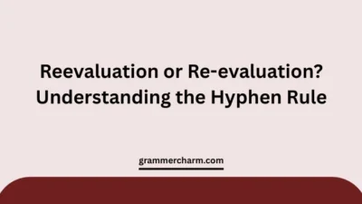 Reevaluation or Re-evaluation