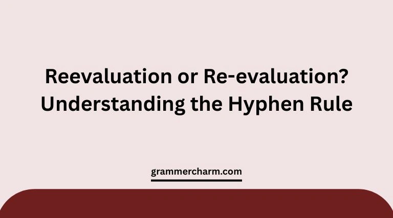 Reevaluation or Re-evaluation