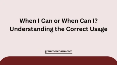 When I Can or When Can I
