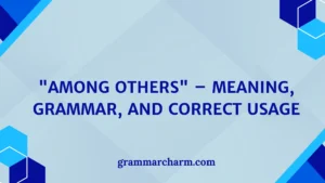 "Among Others" – Meaning