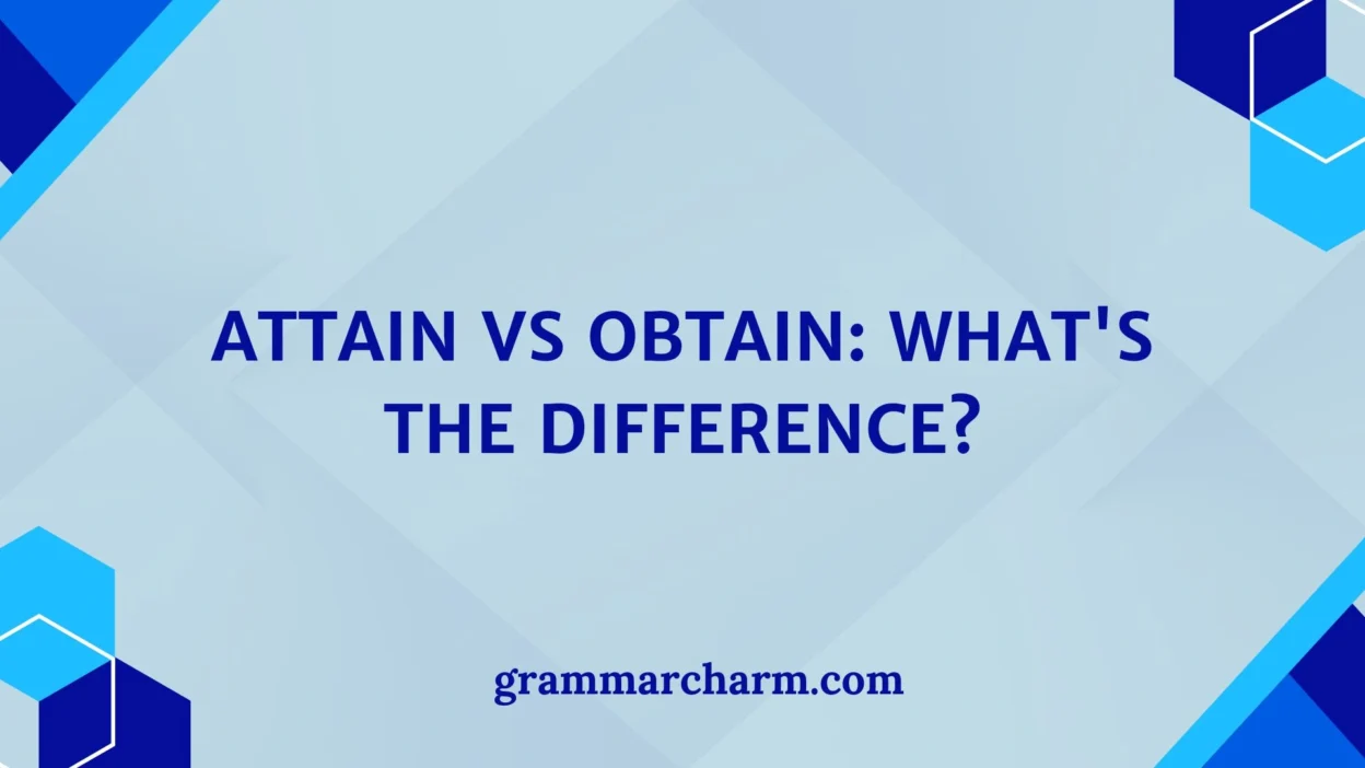 Attain vs Obtain