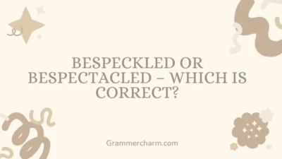 Bespeckled or Bespectacled