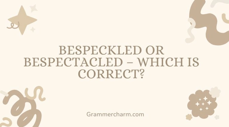 Bespeckled or Bespectacled
