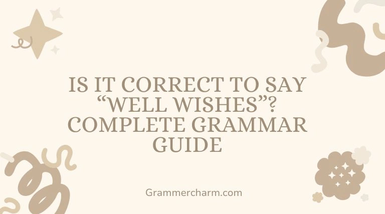 Correct to Say “Well Wishes”