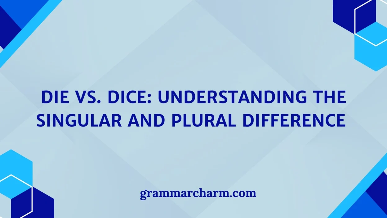 Die vs. Dice
