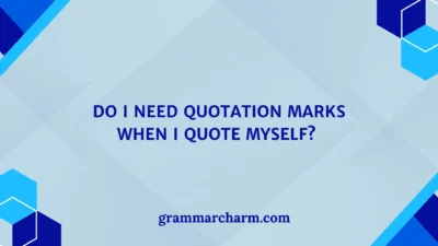 Do I Need Quotation When I Quote Myself? 