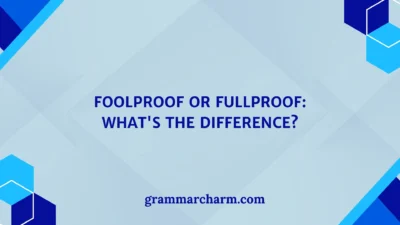 Foolproof or Fullproof