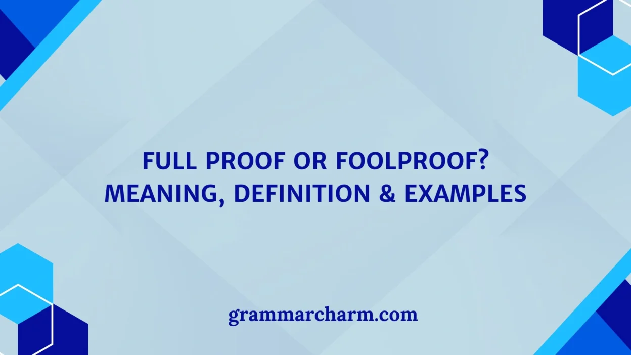 Full Proof or Foolproof