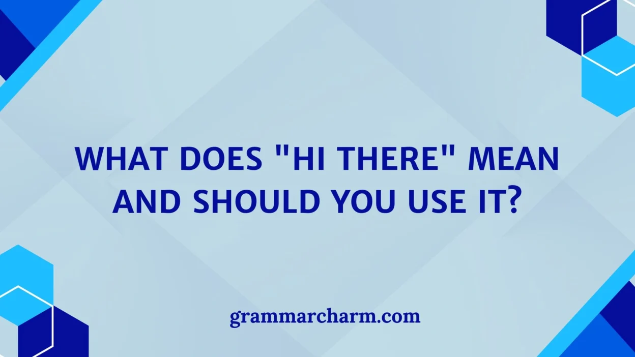 "Hi There" Mean
