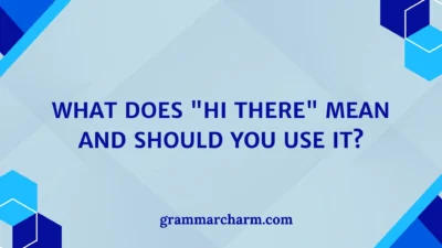 "Hi There" Mean