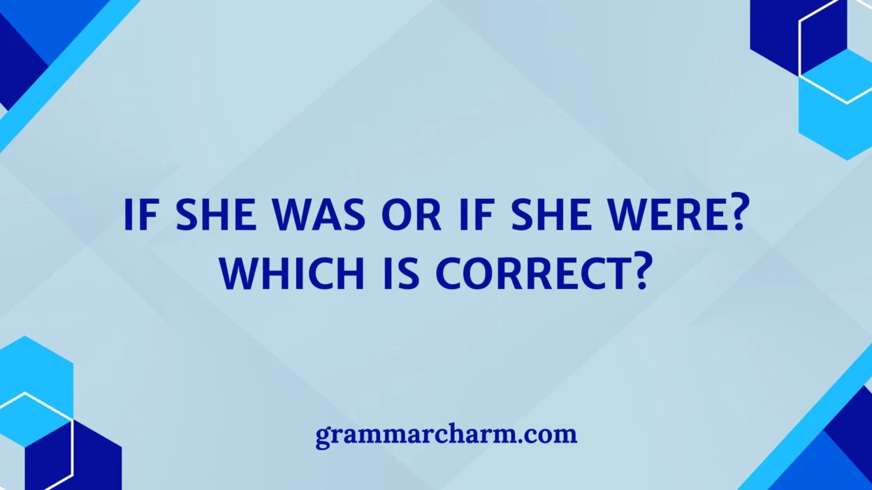 If She Was or If She Were