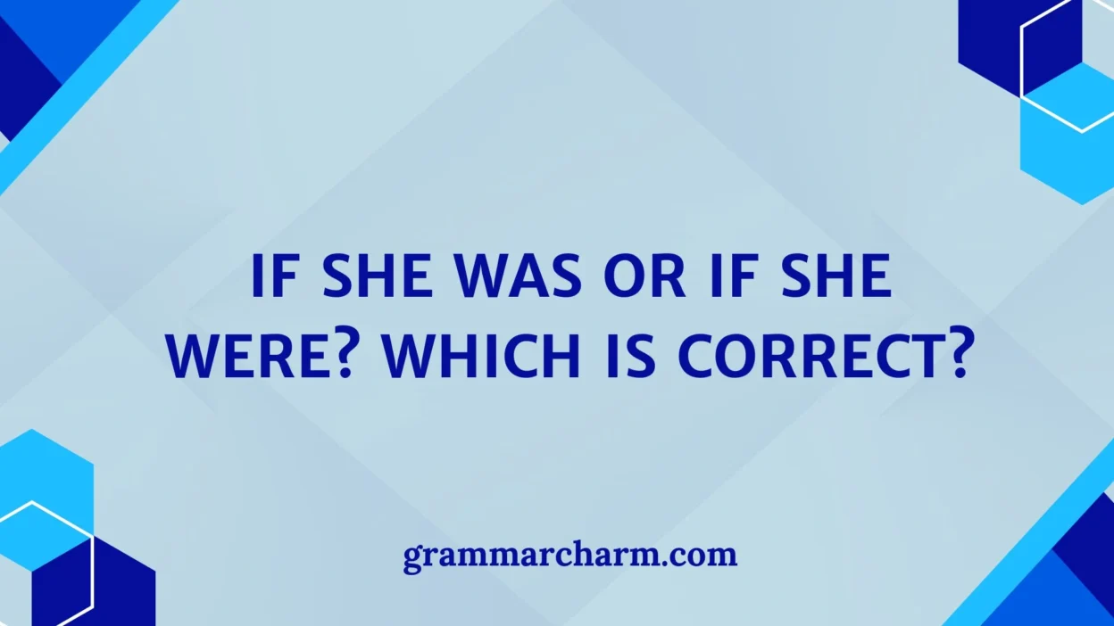 If She Was or If She Were