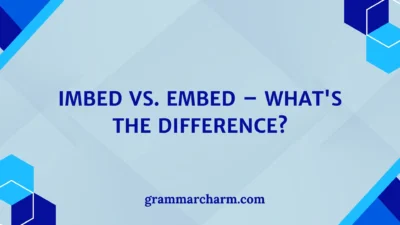 Imbed vs. Embed