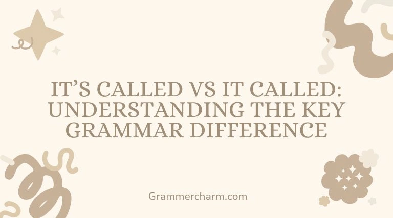 It’s Called vs It Called