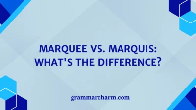 Marquee vs. Marquis