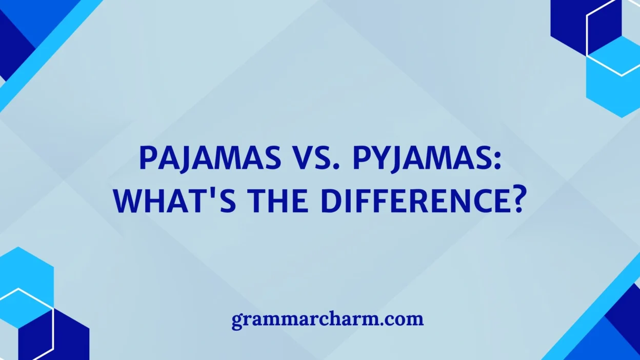Pajamas vs. Pyjamas