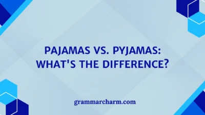 Pajamas vs. Pyjamas