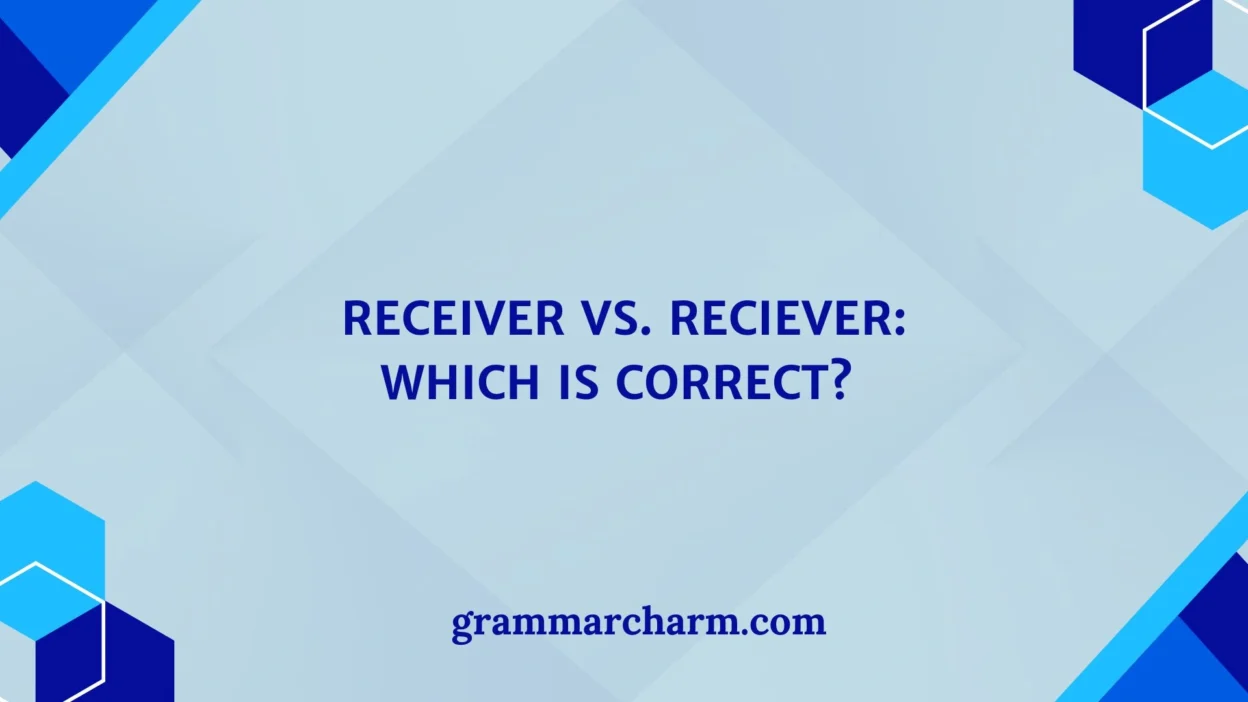 Receiver vs. Reciever