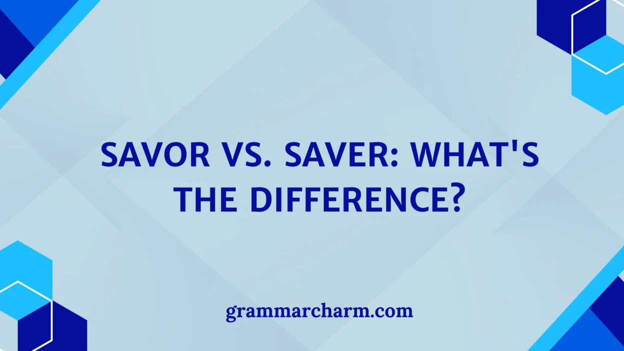 Savor vs. Saver