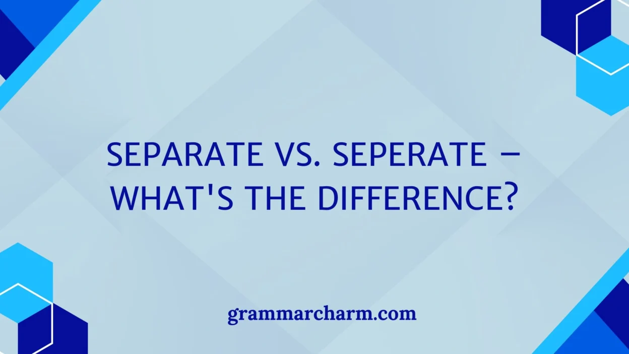 Separate vs. Seperate