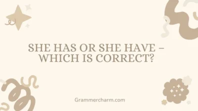 She Has or She Have