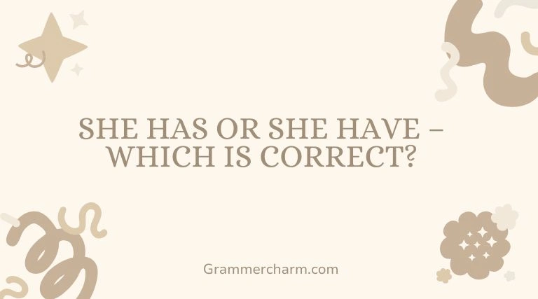 She Has or She Have