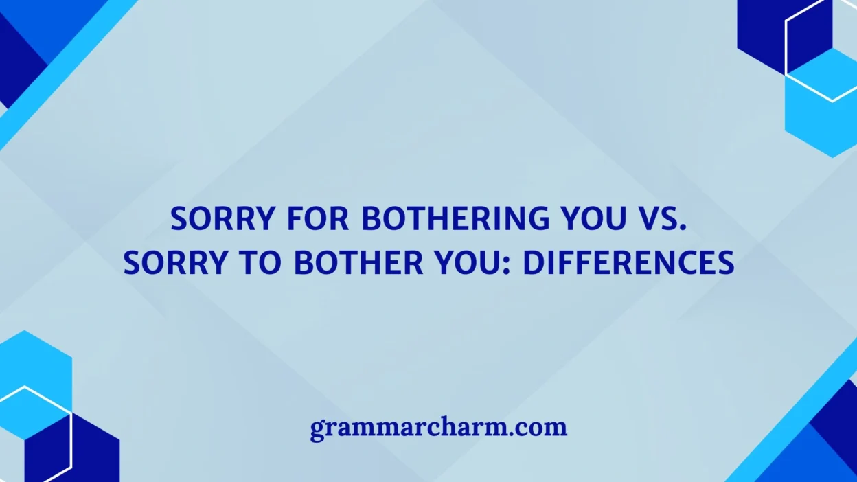 Sorry for Bothering You vs. Sorry to Bother You