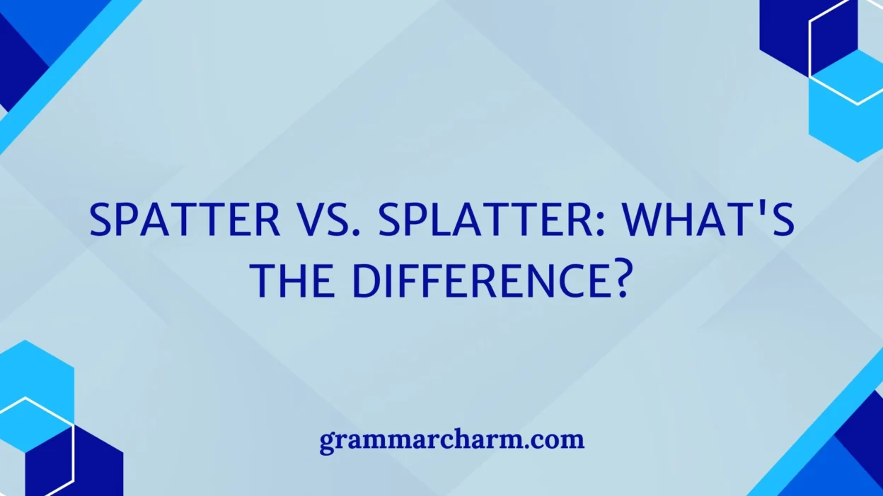 Spatter vs. Splatter