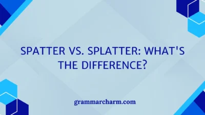 Spatter vs. Splatter