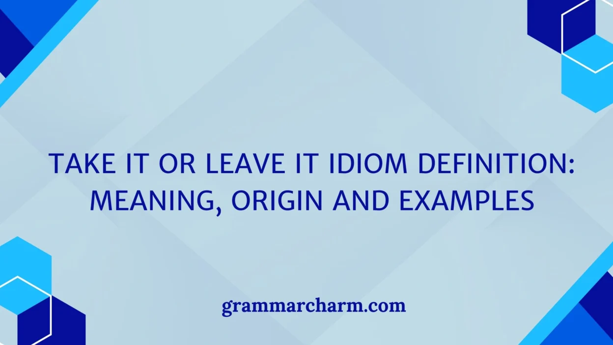 Take It or Leave It Idiom