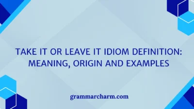 Take It or Leave It Idiom