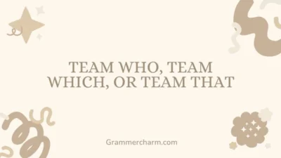 Team Who, Team Which, or Team That