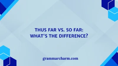 Thus Far vs. So Far