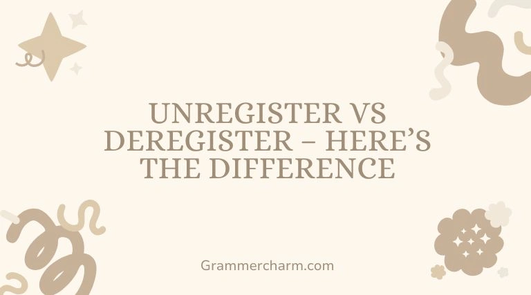 Unregister vs Deregister