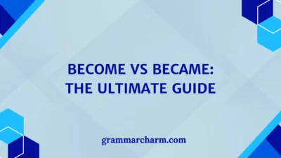 Become vs Became
