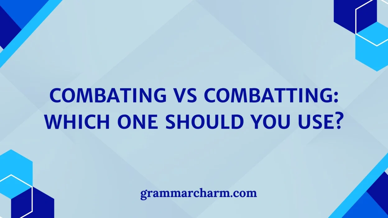 Combating vs Combatting