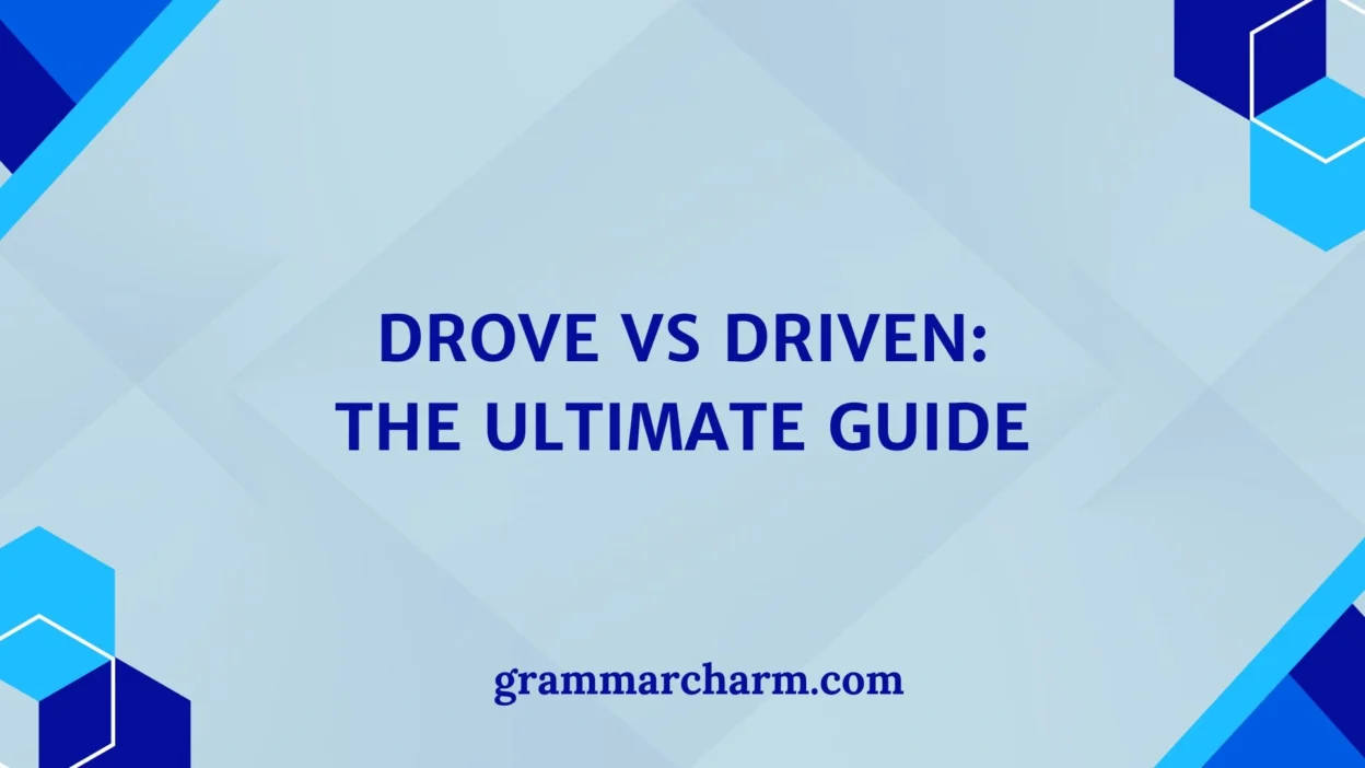 Drove vs Driven