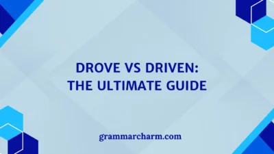 Drove vs Driven