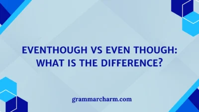Eventhough vs Even Though