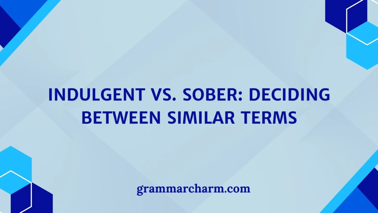 Indulgent vs. Sober