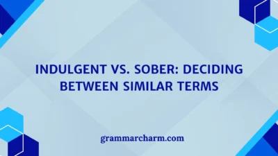 Indulgent vs. Sober