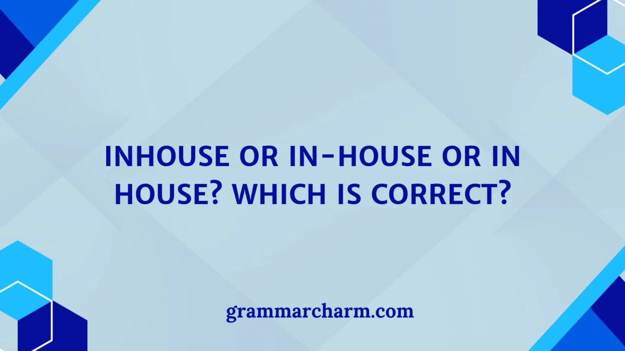 Inhouse or In-House or In House
