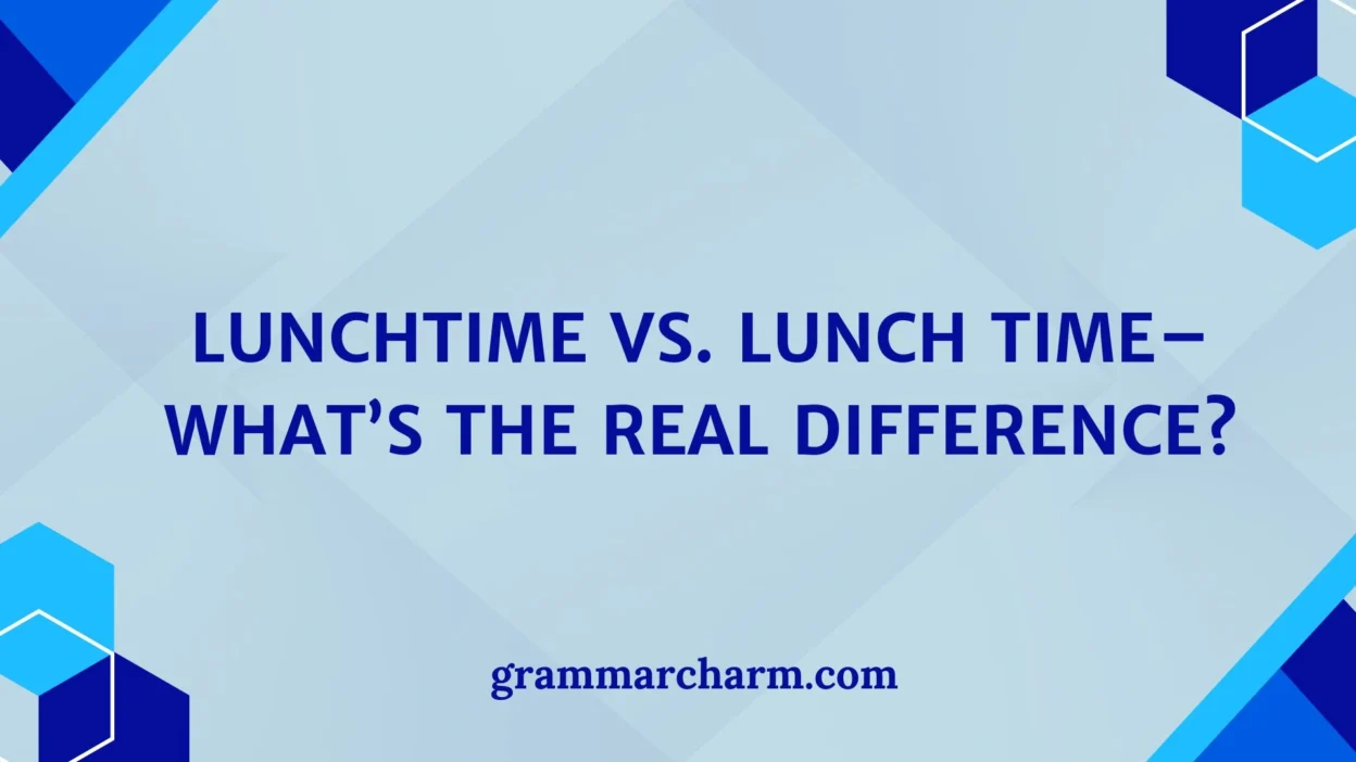 Lunchtime vs. Lunch Time