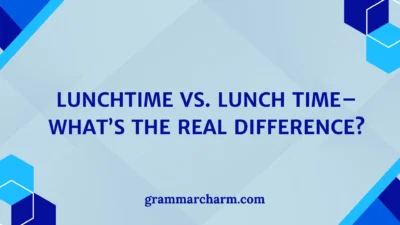 Lunchtime vs. Lunch Time
